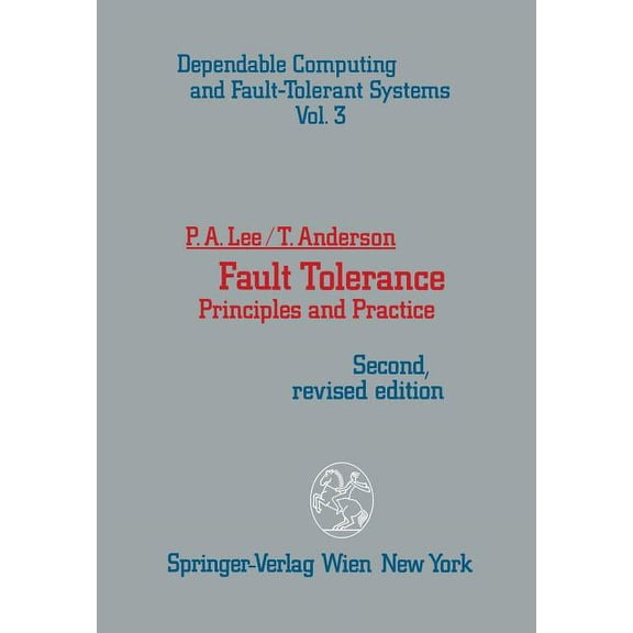 Dependable Computing and Fault-Tolerant Fault Tolerance: Principles and Practice, Book 3, (Paperback)
