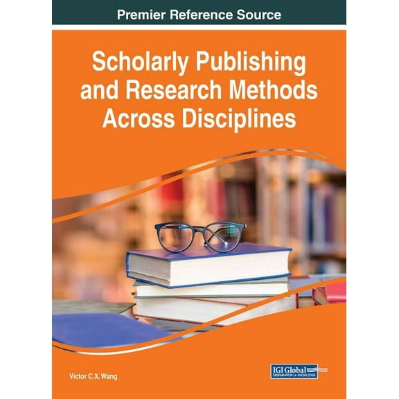 Scholarly Publishing and Research Methods Across Disciplines, (Hardcover)