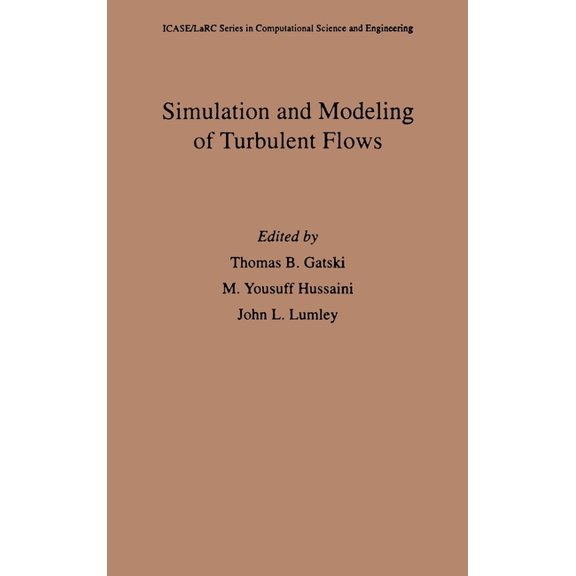 Icase/Larc Computational Science and Eng Simulation and Modeling of Turbulent Flows, (Hardcover)