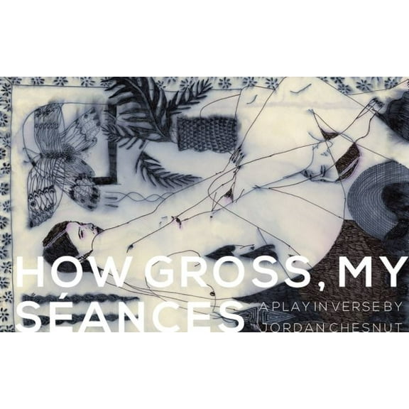 How Gross, My Séances (Paperback)