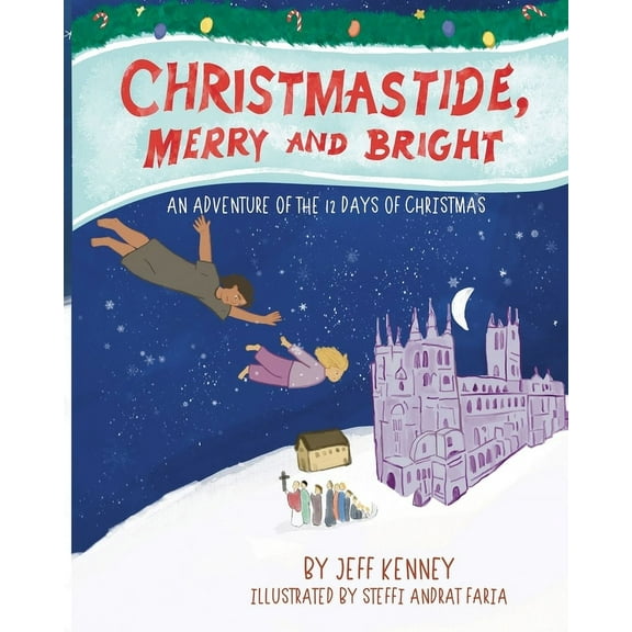 Christmastide, Merry and Bright: An Adventure of the 12 Days of Christmas, (Paperback)