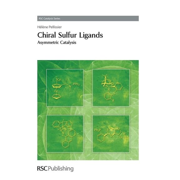 Catalysis Chiral Sulfur Ligands: Asymmetric Catalysis, Book 2, (Hardcover)