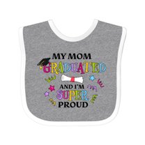 Inktastic My Mom Graduated and I'm Super Proud Boys or Girls Baby Bib