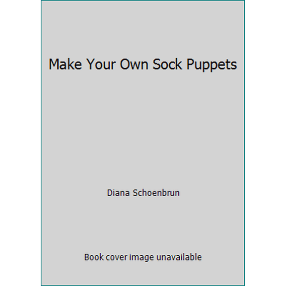 Pre-Owned Make Your Own Sock Puppets (Paperback) 1594121605 9781603110563