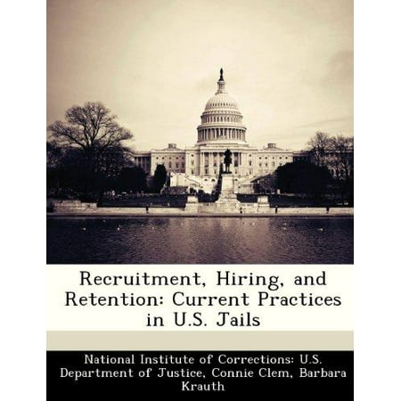 Recruitment, Hiring, and Retention : Current Practices in U.S.