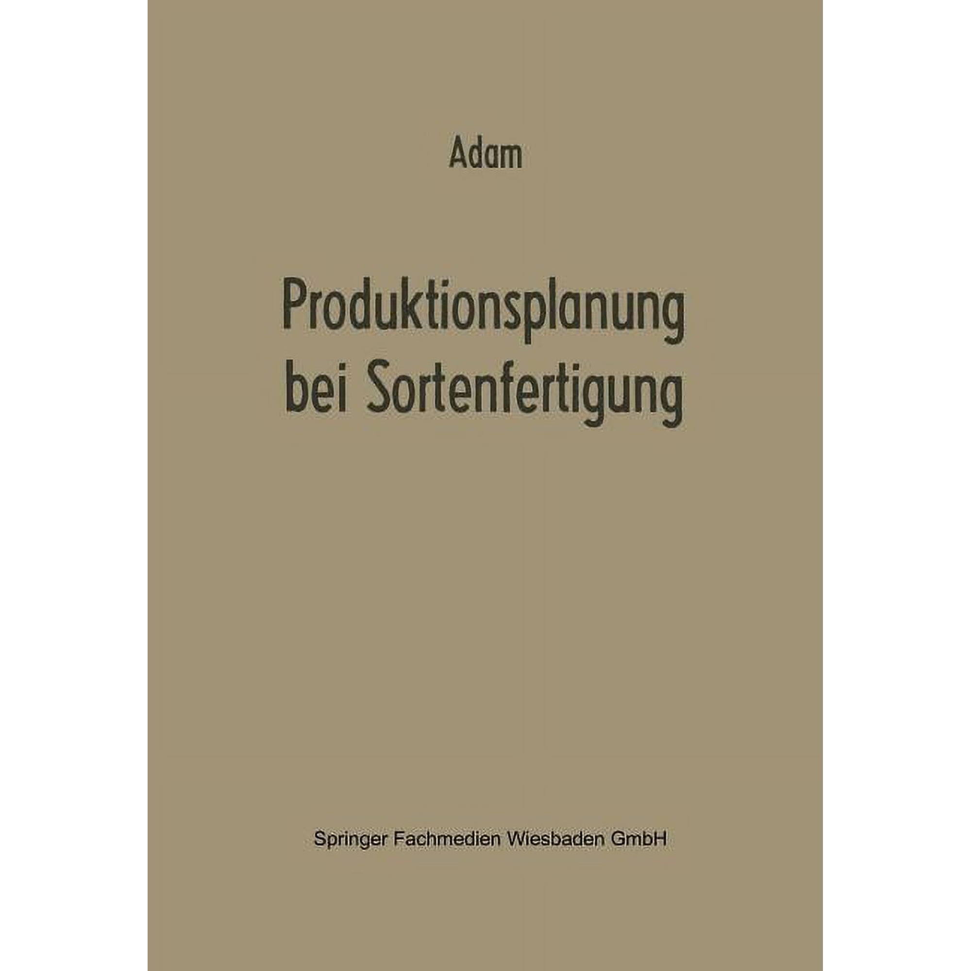 Betriebswirtschaftliche Forschung Zur Un Produktionsplanung Bei Sortenfertigung Book 1 (Paperback)