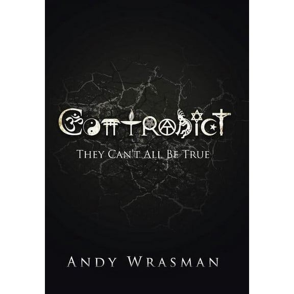 Contradict: They Can't All Be True (Hardcover)