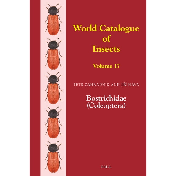 World Catalogue of Insects Bostrichidae (Coleoptera), Book 17, (Hardcover)