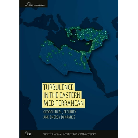 Turbulence in the Eastern Mediterranean: Geopolitical, Security and Energy Dynamics, (Paperback)
