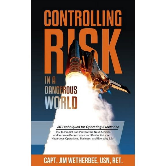 Controlling Risk: Thirty Techniques for Operating Excellence, (Paperback)