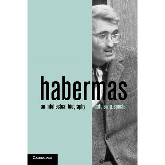 Habermas: An Intellectual Biography, (Paperback)