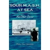 Sour M.A.S.H. at Sea [Hardcover - Used]