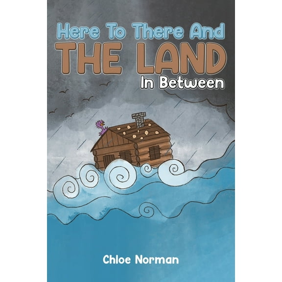 Here to There and the Land in Between, (Paperback)