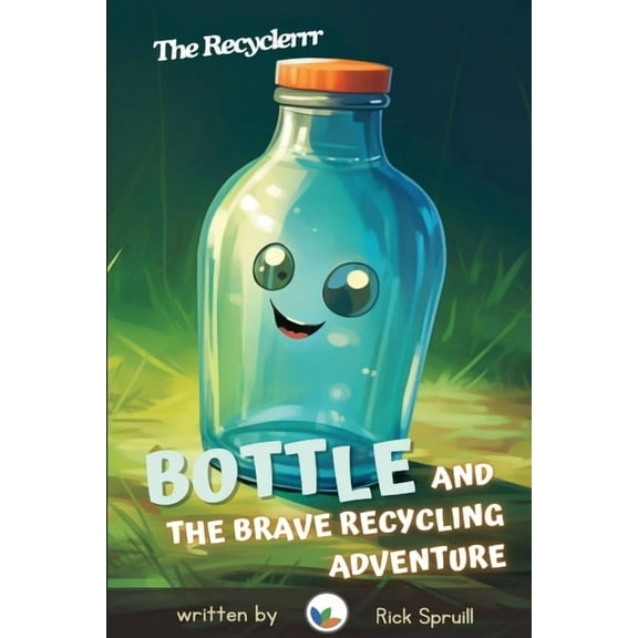 The Recyclerrr Bottle and the Brave Recycling Adventure, Book 1, (Paperback)