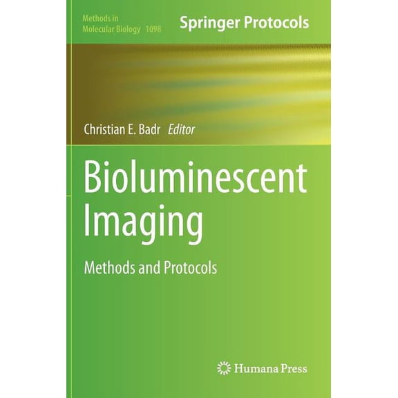 Methods in Molecular Biology Bioluminescent Imaging: Methods and Protocols, Book 1098, (Hardcover)