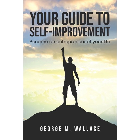 Your guide to self-improvement: Become an entrepreneur of your life (Paperback)