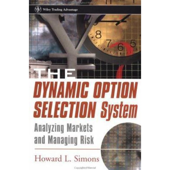 Pre-Owned The Dynamic Option Selection System: Analyzing Markets and Managing Risk (Hardcover) 047132051X 9780471320517