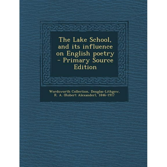 Lake School, and Its Influence on English Poetry (Paperback)