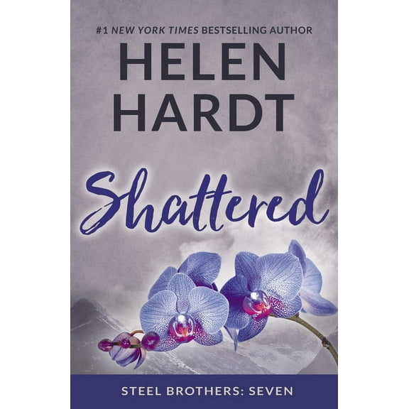 Steel Brothers Saga: Shattered (Series #7) (Hardcover)