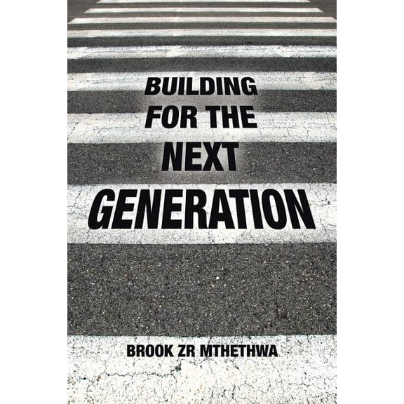 Building for the Next Generation (Paperback)