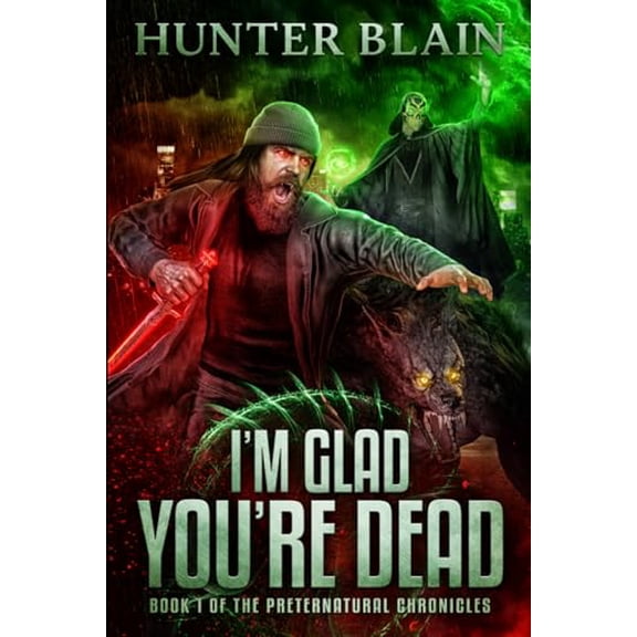 Pre-Owned I'm Glad You're Dead: Preternatural Chronicles Book 1, 9798858916222, , Paperback,