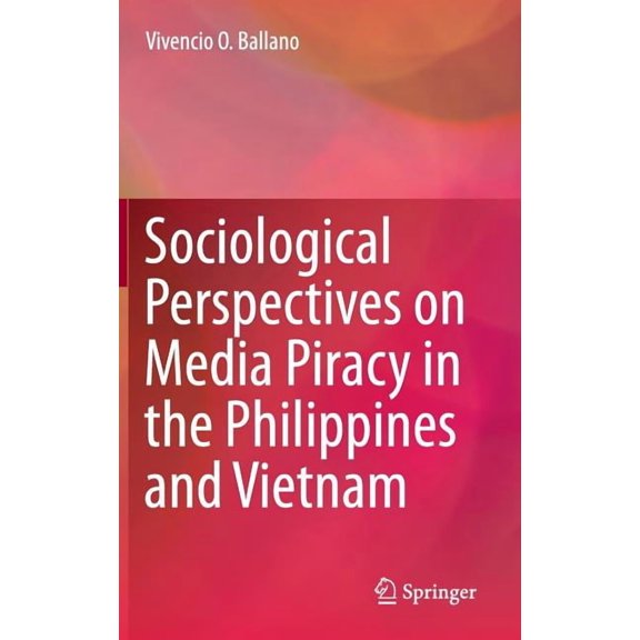 Sociological Perspectives on Media Piracy in the Philippines and Vietnam, (Hardcover)