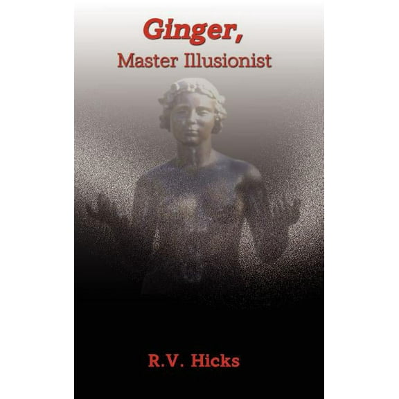 Ginger: Master Illusionist (Hardcover)