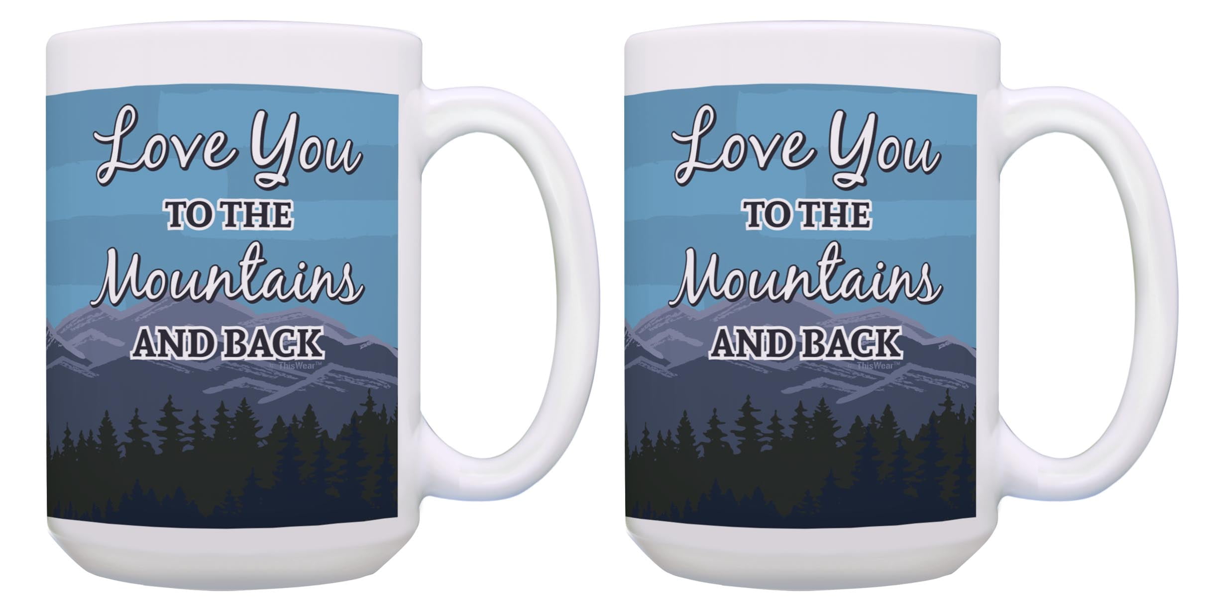 I Love You To The Mountains And Back Mug 
