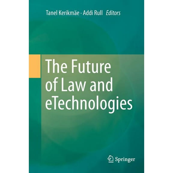 The Future of Law and Etechnologies, (Paperback)