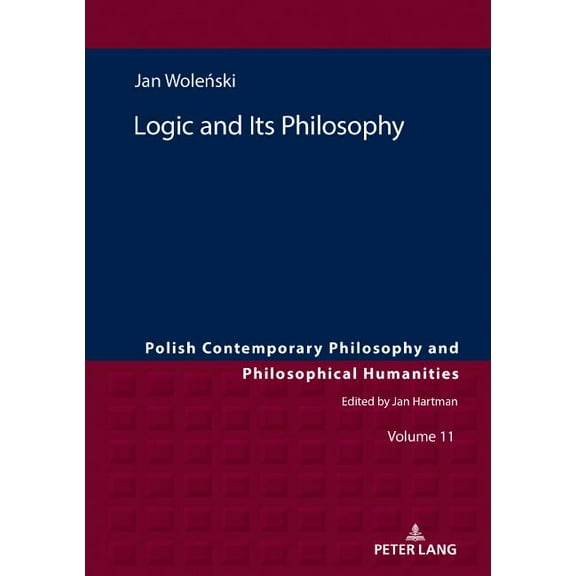 Polish Contemporary Philosophy and Philosophical Humanities: Logic and Its Philosophy (Hardcover)