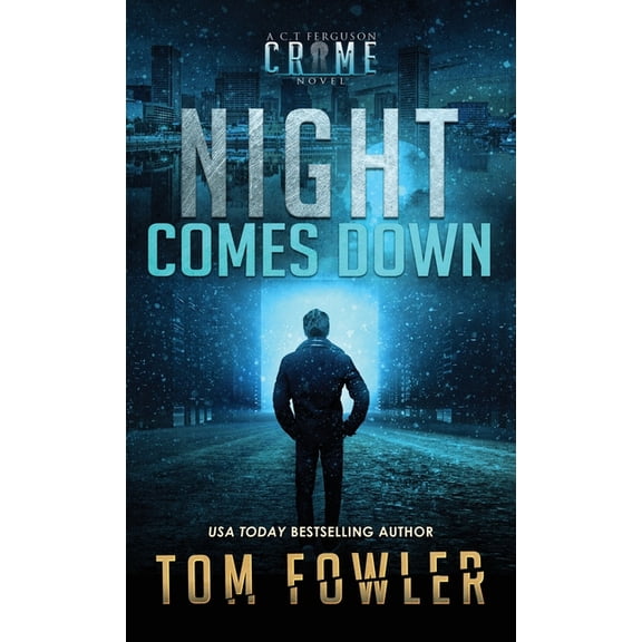 The C.T. Ferguson Mysteries Night Comes Down: A C.T. Ferguson Crime Novel, Book 13, (Hardcover)