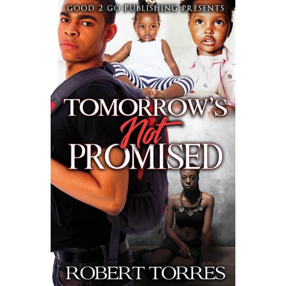 Tomorrows Not Promised  Paperback  Robert Torres