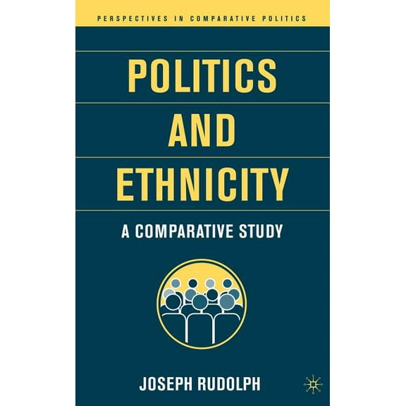 Perspectives in Comparative Politics Politics and Ethnicity: A Comparative Study, (Hardcover)