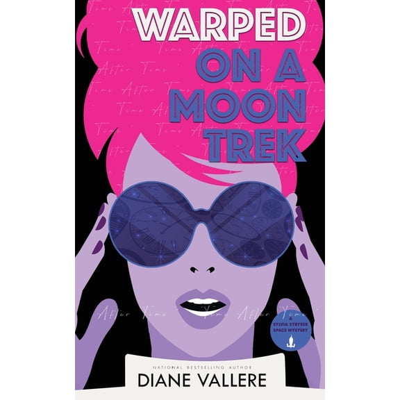 A Sylvia Stryker Space Mystery Warped on a Moon Trek: Time After Time, Book 5, (Paperback)