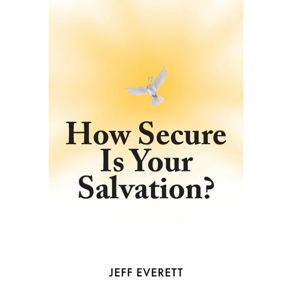 How Secure Is Your Salvation?, (Paperback)