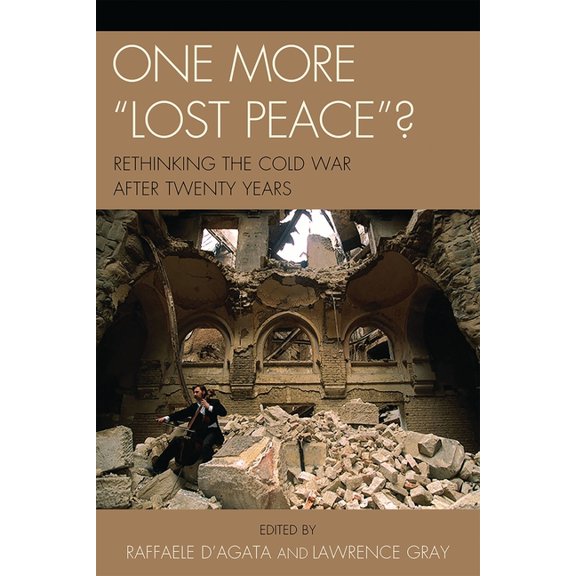 One More 'Lost Peace'?: Rethinking the Cold War After Twenty Years, (Paperback)