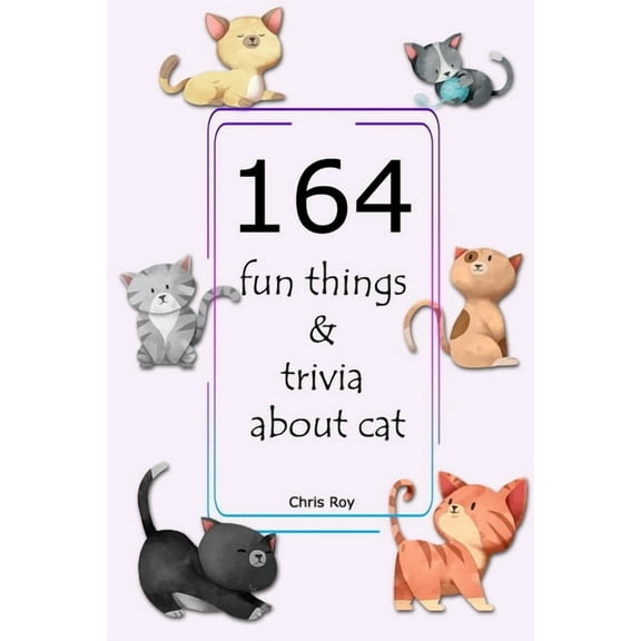 164 fun things & trivia about cat- Chris Roy, (Paperback)