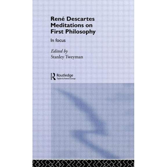 Philosophers in Focus Rene Descartes' Meditations on First Philosophy in Focus, (Paperback)