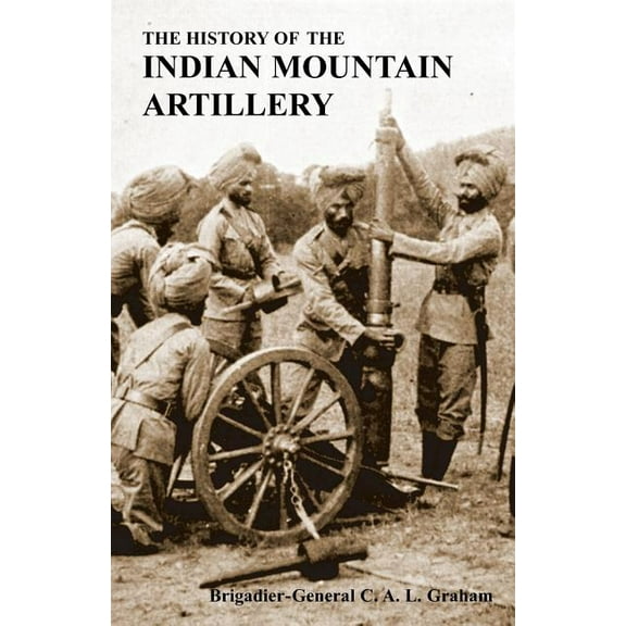 The History of the Indian Mountain Artillery, (Paperback)