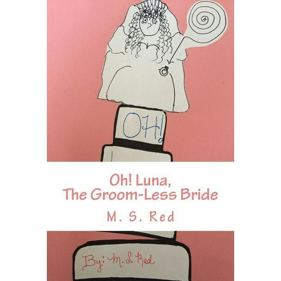 Oh! Luna, : The Groom-Less Bride (Paperback)