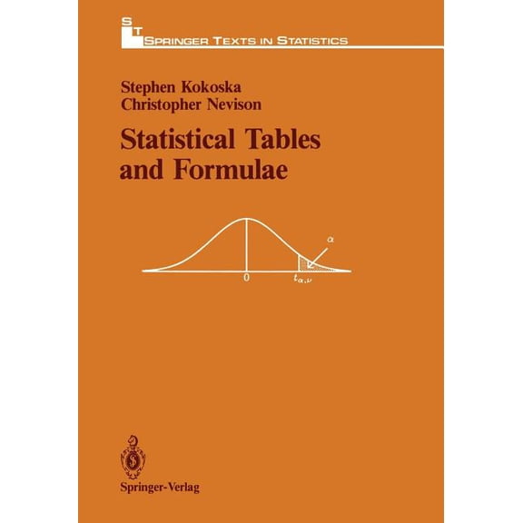 Springer Texts in Statistics Statistical Tables and Formulae, (Paperback)