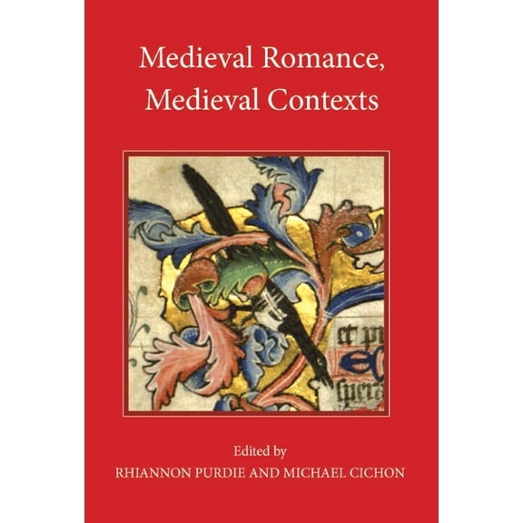 Studies in Medieval Romance Medieval Romance, Medieval Contexts, Book 14, (Hardcover)