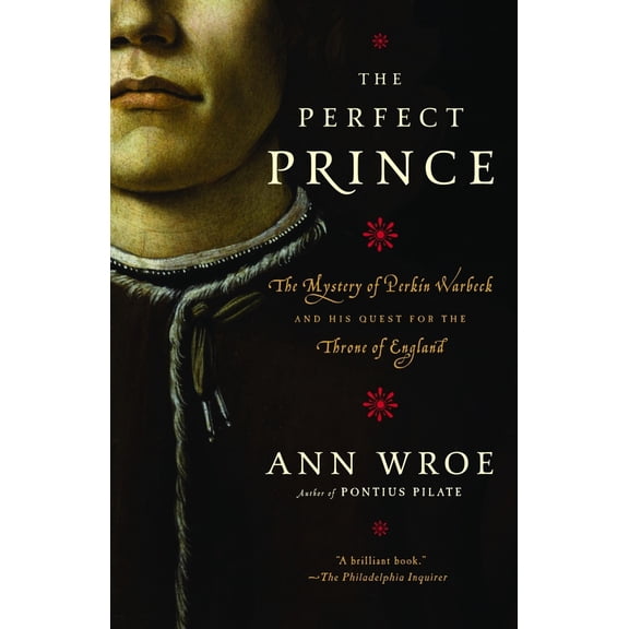 Pre-Owned The Perfect Prince: Truth and Deception in Renaissance Europe (Paperback) 0812968115 9780812968118