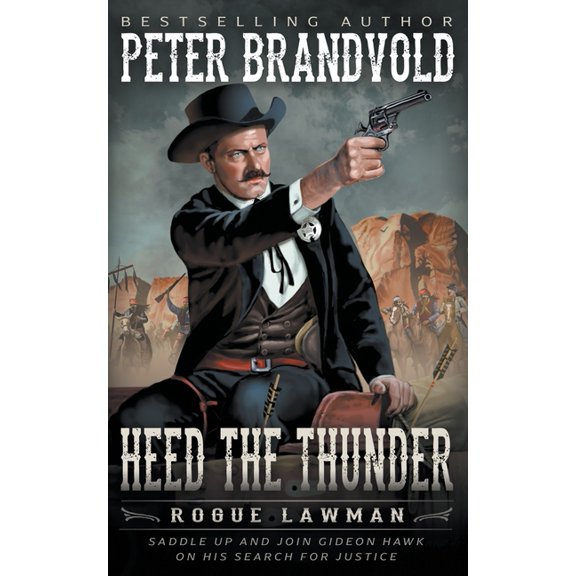 Rogue Lawman Heed The Thunder: A Classic Western, Book 7, (Paperback)