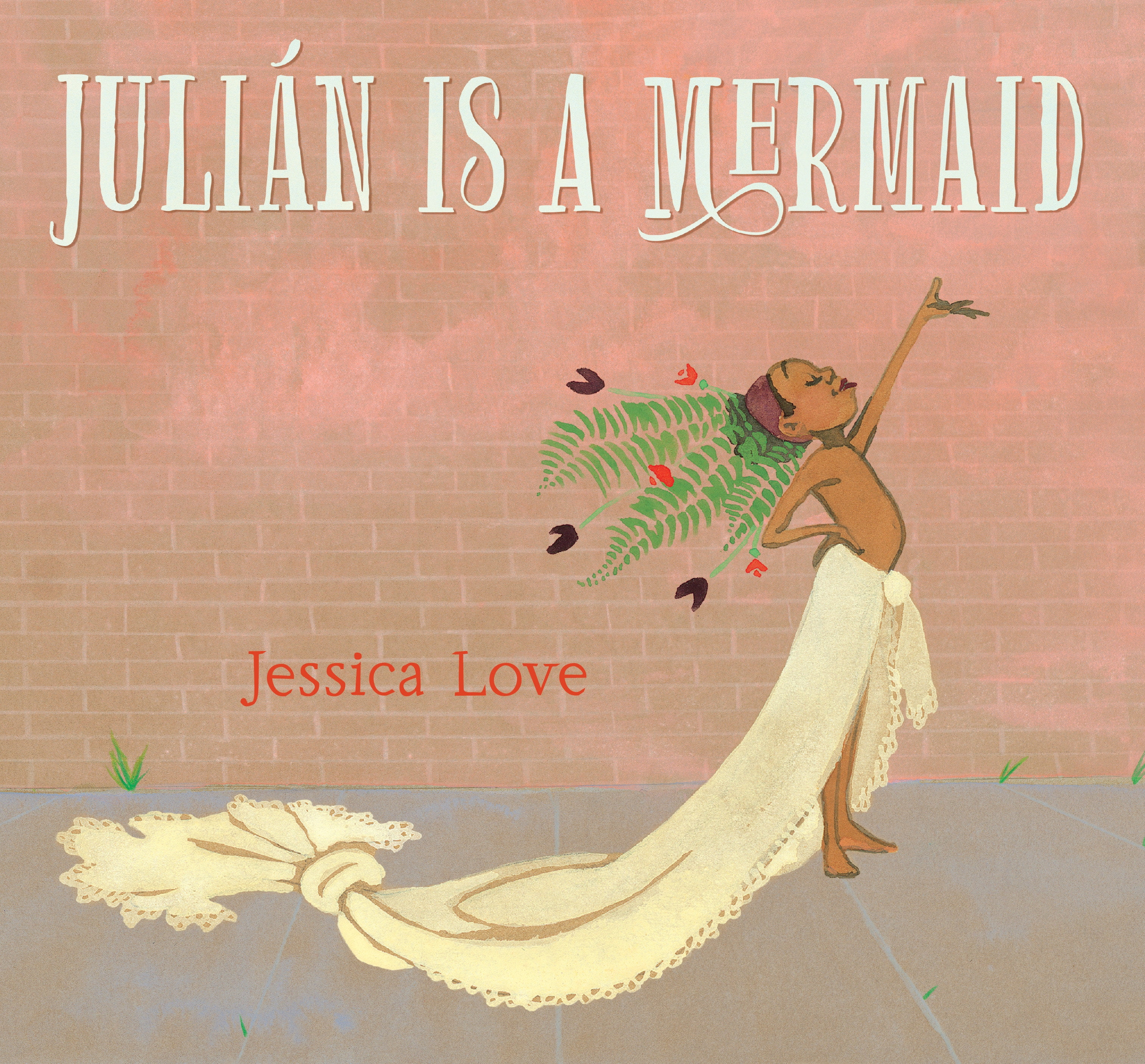 Julián Is a Mermaid by Jessica Love Julián Is a Mermaid by Jessica Love