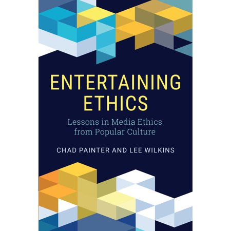 UPC: 9781538138205 | Entertaining Ethics : Lessons in Media Ethics from Popular Culture (Edition 1) (Paperback)