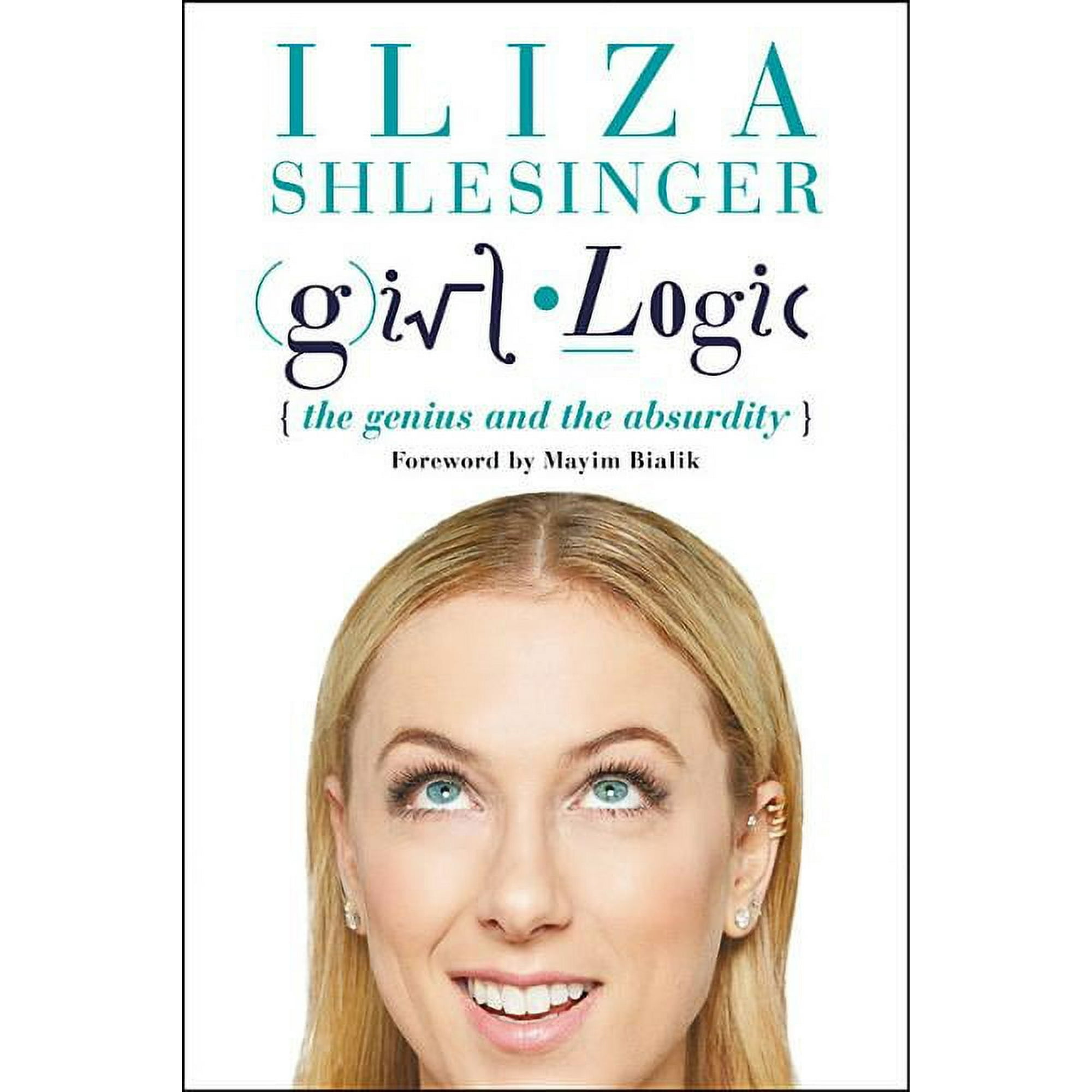 Girl Logic: The Genius and the Absurdity (Paperback)
