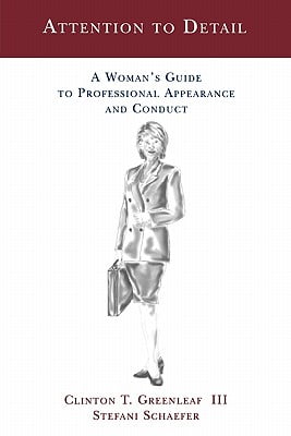 Attention To Detail A Woman S Guide To Professional
