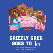 Grizzly Greg Goes to Tea, (Hardcover)