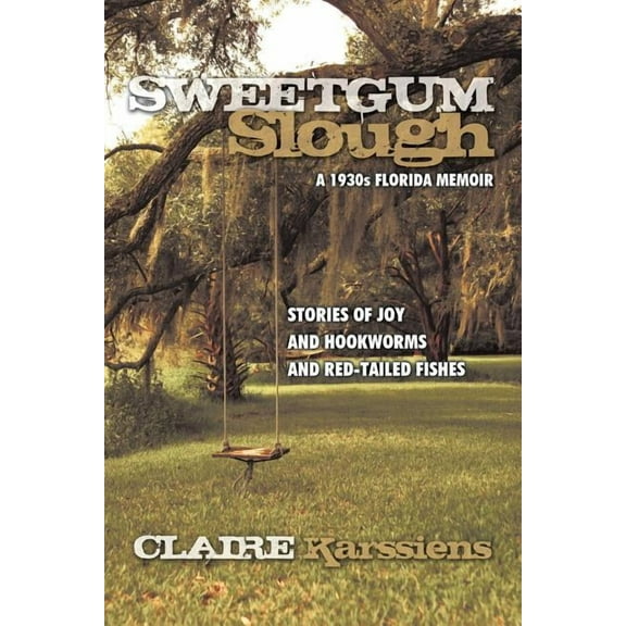 Sweetgum Slough : A 1930s Florida Memoir
